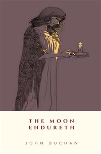 The Moon Endureth - John Buchan - E-Book