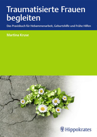 Traumatisierte Frauen begleiten - Martina Kruse - E-Book