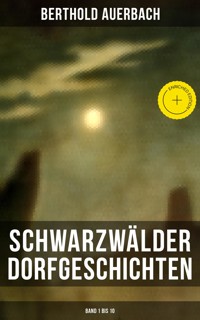 Schwarzwälder Dorfgeschichten (Band 1 bis 10) - Berthold Auerbach - E-Book