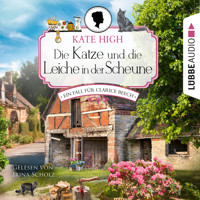 Die Katze und die Leiche in der Scheune - Ein Fall für Clarice Beech, Folge 1 (Ungekürzt) - Kate High - Hörbuch