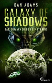 Galaxy of Shadows - Das Erwachen der Finsternis - Dan Adams - E-Book