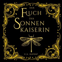 Der Fluch der Sonnenkaiserin - C.S.Dupont - Hörbuch