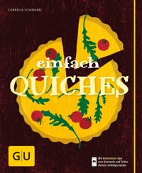 Einfach Quiches - Cornelia Schinharl - E-Book