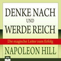 Denke nach und werde reich - Napoleon Hill - Hörbuch