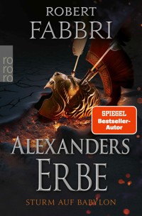 Alexanders Erbe: Sturm auf Babylon - Robert Fabbri - E-Book