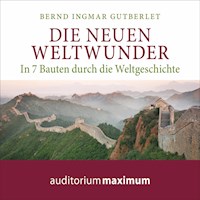 Die neuen Weltwunder (Ungekürzt) - Bernd Ingmar Gutberlet - Hörbuch