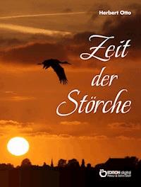 Zeit der Störche - Herbert Otto - E-Book