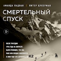 Смертельный спуск. Трагедия на одной из самых сложных вершин мира — К2 - Аманда Падоан - Hörbuch