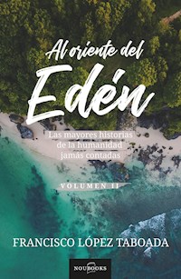 Al oriente del Edén - Francisco López Taboada - E-Book