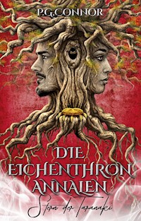 Die Eichenthron Annalen - P.G. Connor - E-Book