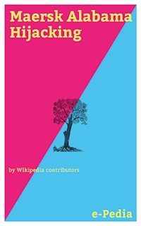 e-Pedia: Maersk Alabama Hijacking - Wikipedia Contributors - E-Book