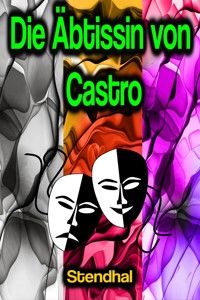 Die Äbtissin von Castro - Stendhal - E-Book
