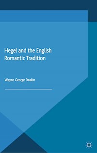 Hegel and the English Romantic Tradition - W. Deakin - E-Book