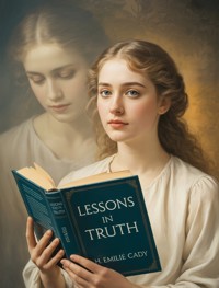 Lessons in Truth (translated) - H. Emilie Cady - kostenlos E-Book