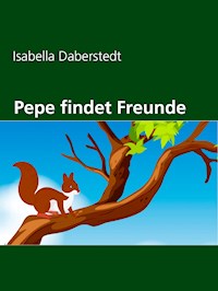 Pepe findet Freunde - Isabella Daberstedt - E-Book