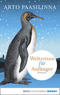 Weltretten für Anfänger - Arto Paasilinna - E-Book