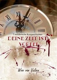 Deine Zeit ist vorbei - Wine van Velzen - E-Book