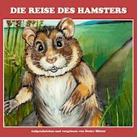 Die Reise des Hamsters - Detlev Hürter - Hörbuch
