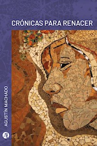 Crónicas para renacer - Agustín Machado - E-Book