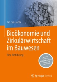 Bioökonomie und Zirkulärwirtschaft im Bauwesen - Jan Grossarth - E-Book