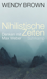 Nihilistische Zeiten - Wendy Brown - E-Book