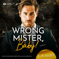 Wrong Mister, Baby! - Wrong, Buch 7 (ungekürzt) - C. R. Scott - Hörbuch