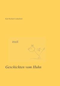Geschichten vom Huhn - Karl Richard Lindscheid - E-Book