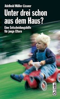 Unter drei schon aus dem Haus? - Adelheid Müller-Lissner - E-Book