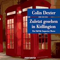 Zuletzt gesehen in Kidlington - Ein Fall für Inspector Morse - Colin Dexter - Hörbuch