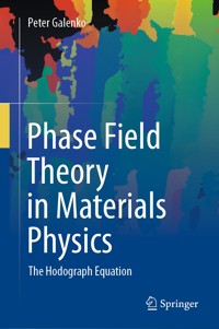 Phase Field Theory in Materials Physics - Peter Galenko - E-Book