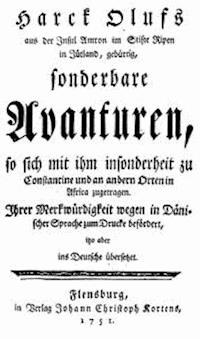 Harck Olufs aus der Insul Amron im Stifte Ripen in Jütland, gebürtig, sonderbare Avanturen, so sich mit ihm insonderheit zu Constantine und an andern Orten in Africa zugetragen. - Otto, Riese, Olufs, Hark - kostenlos E-Book