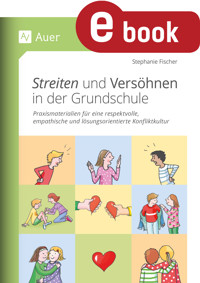 Streiten und Versöhnen in der Grundschule - Stephanie Fischer - E-Book