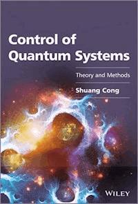 Control of Quantum Systems - Shuang Cong - E-Book