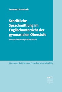 Schriftliche Sprachmittlung im Englischunterricht der gymnasialen Oberstufe - Leonhard Krombach - E-Book