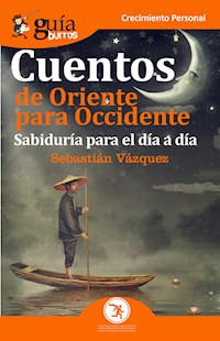 GuíaBurros Cuentos de Oriente para Occidente - Sebastián Vázquez - E-Book