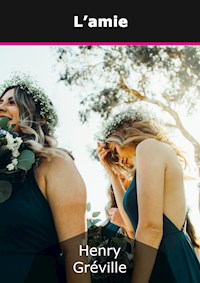 L'amie - Henry Gréville - E-Book