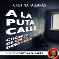 A la puta calle. Crónica de un desahucio - Cristina Fallarás - Hörbuch