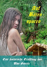 Auf Bärenspuren - Uwe Goeritz - E-Book