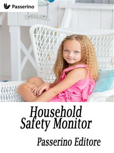 Household Safety Monitor - Passerino Editore - E-Book