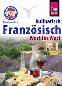 Reise Know-How Kauderwelsch Französisch kulinarisch Wort für Wort: Kauderwelsch-Sprachführer Band 134 - Gabriele Kalmbach - E-Book