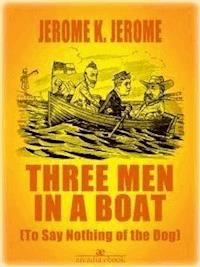 Three Men in a Boat (Illustrated) - Jerome K. Jerome - E-Book