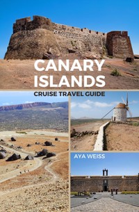 Canary Islands Cruise Travel Guide - Aya Weiss - E-Book