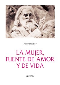 La mujer, fuente de amor y de vida - Peter Deunov - E-Book