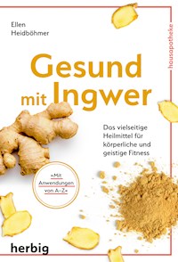 Gesund mit Ingwer - Ellen Heidböhmer - E-Book
