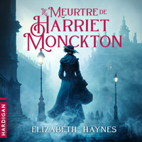 Le meurtre de Harriet Monckton - Elizabeth Haynes - Hörbuch