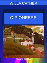 O Pioneers - Willa Cather - E-Book