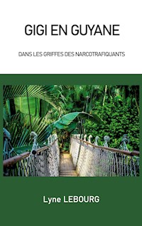 Gigi en Guyane - Lyne Lebourg - E-Book