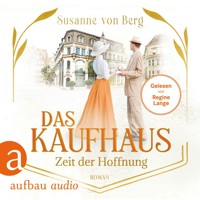 Das Kaufhaus - Zeit der Hoffnung - Die Kaufhaus-Saga, Band 4 (Ungekürzt) - Susanne von Berg - Hörbuch