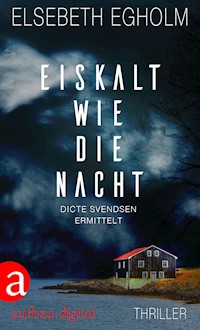 Eiskalt wie die Nacht - Elsebeth Egholm - E-Book