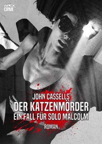 DER KATZENMÖRDER - EIN FALL FÜR SOLO MALCOLM - John Cassells - E-Book
